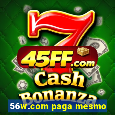 56w.com paga mesmo